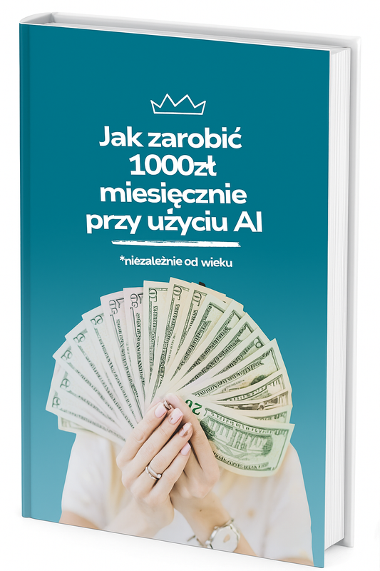 E-book: Jak zarobić 1000 zł miesięcznie przy użyciu AI